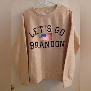 LET'S GO BRANDON sweatshirt.
